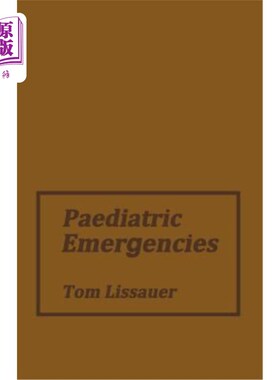 海外直订医药图书Paediatric Emergencies: A Practical Guide to Acute Paediatrics 儿科急症：急性儿科实用指南