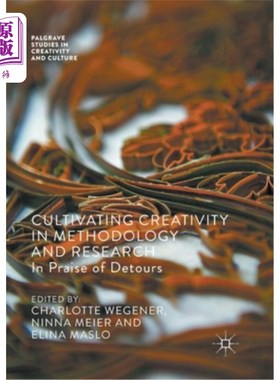 海外直订Cultivating Creativity in Methodology and Research: In Praise of Detours 在方法论和研究中培养创造力:赞美弯