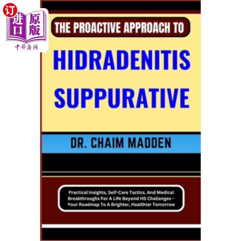 海外直订医药图书The Proactive Approach to Hidradenitis Suppurative: Practical Insights, Self-Car 主动治疗化脓性汗腺