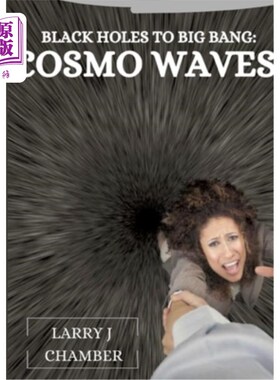 海外直订Black Holes to Big Bang: Cosmo Waves 从黑洞到大爆炸：宇宙波