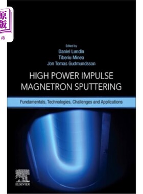 海外直订High Power Impulse Magnetron Sputtering: Fundamentals, Technologies, Challenges