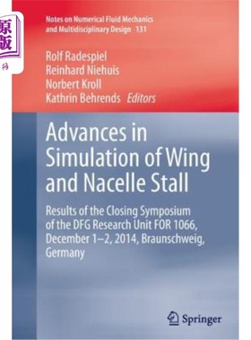 海外直订Advances in Simulation of Wing and Nacelle Stall: Results of the Closing Symposi 机翼和机舱失速模拟的进展：