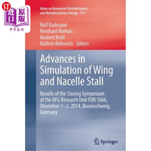 海外直订Advances in Simulation of Wing and Nacelle Stall: Results of the Closing Symposi 机翼和机舱失速模拟的进展：
