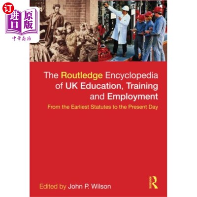 海外直订Routledge Encyclopaedia of UK Education, Trainin... 劳特利奇英国教育、培训和就业百科全书