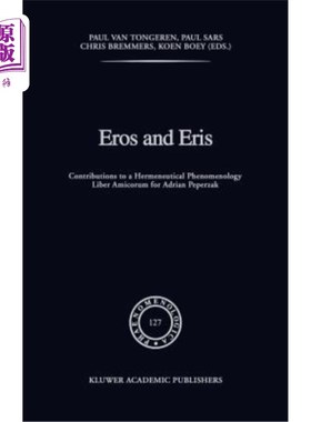 海外直订Eros and Eris: Contributions to a Hermeneutical Phenomenology Liber Amicorum for 厄洛斯和厄里斯:对阿德里安·