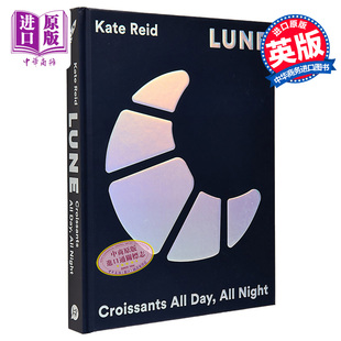 Night 全天候羊角面包 All 牛角面包店 Kate 中商原版 Lune 烘焙食谱 英文原版 Croissants Reid Day