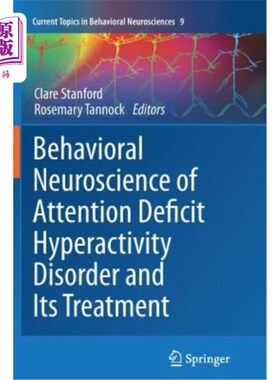 海外直订医药图书Behavioral Neuroscience of Attention Deficit Hyperactivity Disorder and Its Trea 注意缺陷多动障碍的