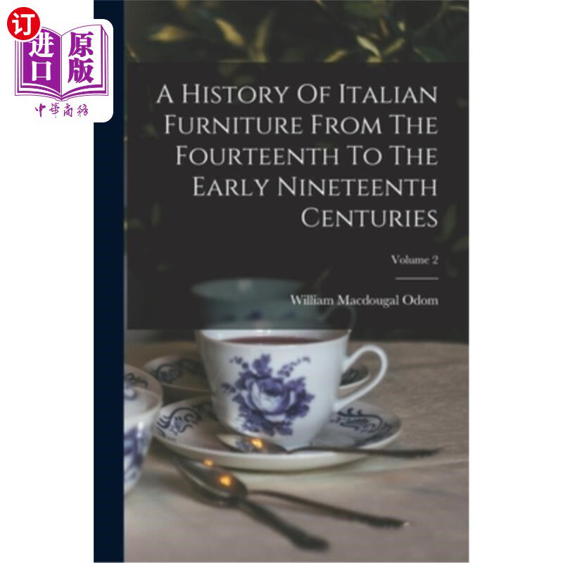 海外直订A History Of Italian Furniture From The Fourteenth To The Early Nineteenth Centu 意大利家具从14世纪到19世纪