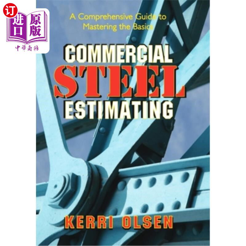 海外直订Commercial Steel Estimating: A Comprehensive Guide to Mastering the Basics 商业钢评估：掌握基础知识的综合指