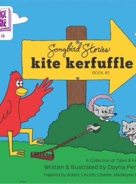 海外直订Kite Kerfuffle: Songbird Stories: A Collection of Tales & Feathers 风筝乱舞：鸣鸟故事：故事与羽毛集