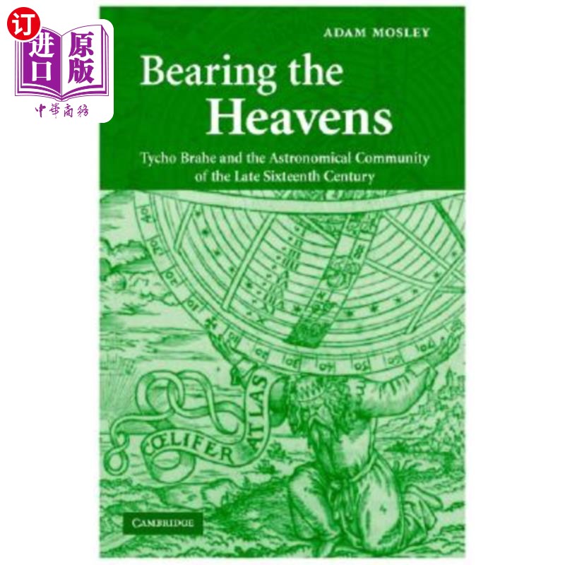 海外直订Bearing the Heavens: Tycho Brahe and the Astronomical Community of the Late Sixt第谷·布拉赫和16世纪后期的