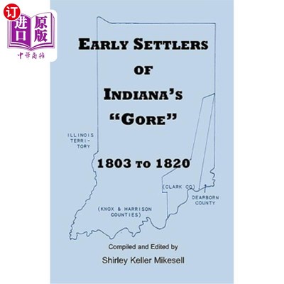 海外直订Early Settlers of Indiana's Gore, 1803-1820 印第安纳戈尔的早期定居者，1803-1820年