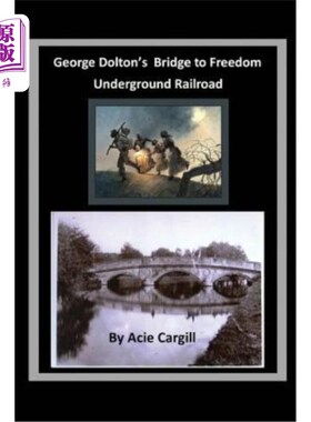 海外直订George Dolton's Bridge to Freedom Underground Railroad 乔治多尔顿桥通往自由地下铁路