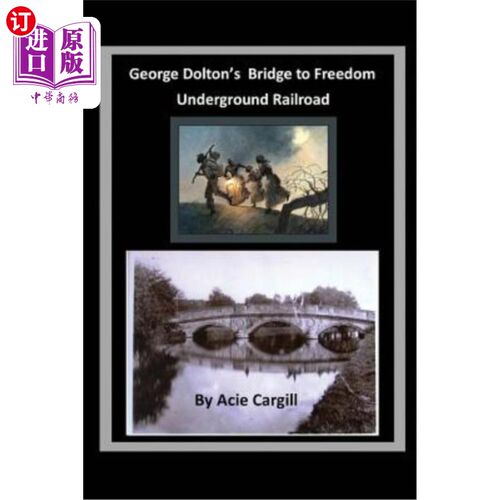 海外直订George Dolton's Bridge to Freedom Underground Railroad 乔治多尔顿桥通往自由地下铁路