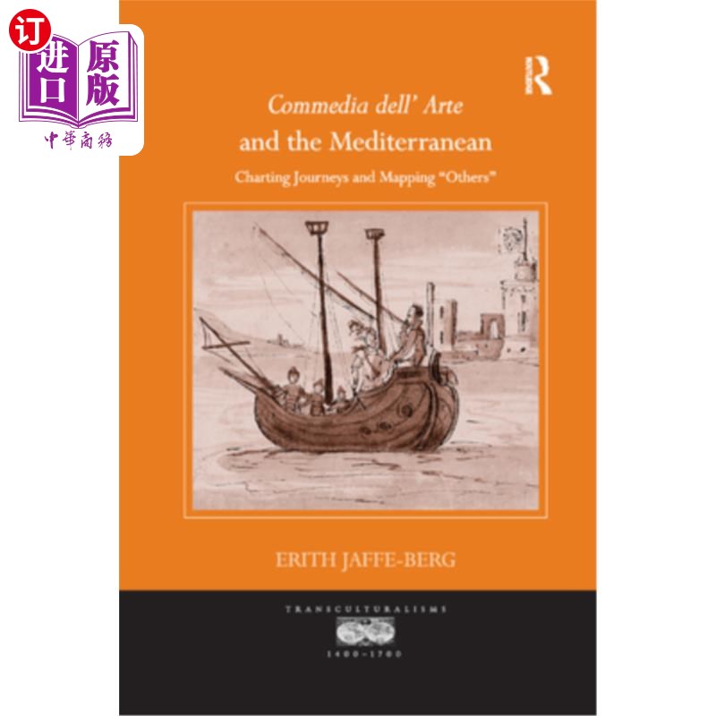 海外直订Commedia dell' Arte and the Mediterranean: Charting Journeys and Mapping 'Others 《艺术与地中海：绘制旅行图