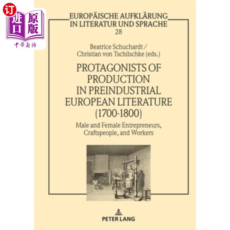 海外直订Protagonists of Production in Preindustrial European Literature (1700-1800): Mal 工业化前欧洲文学中的生产主