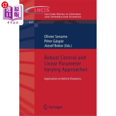 海外直订Robust Control and Linear Parameter Varying Approaches: Application to Vehicle D 鲁棒控制与线性参数变化方法