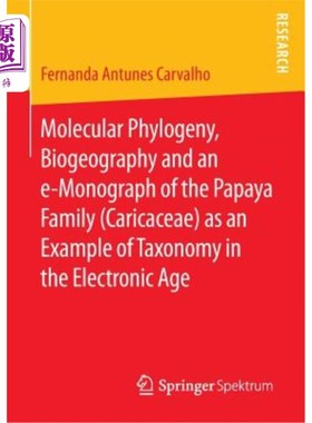 海外直订Molecular Phylogeny, Biogeography and an E-Monograph of the Papaya Family (Caric 分子系统学、生物地理学和番木瓜