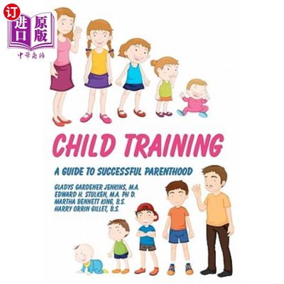 海外直订Child Training: A Guide To Successful Parenthood 儿童培训：成功为人父母的指南