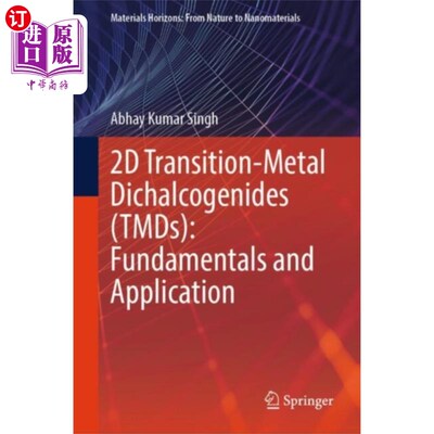 海外直订2D Transition-Metal Dichalcogenides (TMDs): Fund... 二维过渡金属二硫化物（TMDs）：基本原理与应用