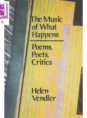 现货 海伦 文德勒 世事难料的音乐 The Music of What Happens 英文原版 Helen Vendler【中商原版】