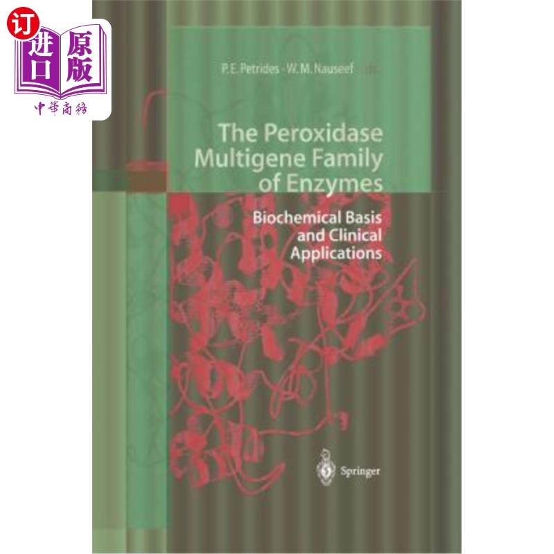 海外直订医药图书The Peroxidase Multigene Family of Enzymes: Biochemical Basis and Clinical Appli 过氧化物酶多基因家