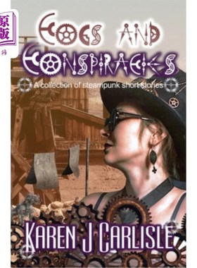 海外直订Cogs and Conspiracies: A collection of steampunk short stories 齿轮与阴谋:一部蒸汽朋克短篇小说集