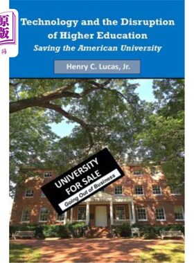 海外直订Technology and the Disruption of Higher Education: Saving the American Universit 科技与高等教育的颠覆:拯救