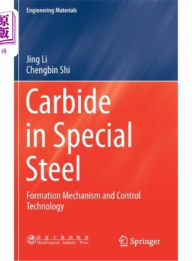 海外直订Carbide in Special Steel: Formation Mechanism and Control Technology 特殊钢中的碳化物:形成机理与控制技术