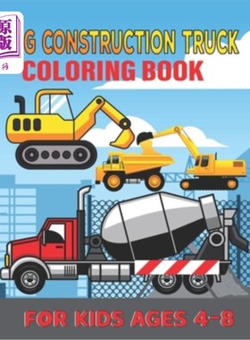 海外直订Big Construction Truck Coloring Book for Kids Ages 4-8: My First Big Constructio 4-8岁儿童大建筑卡车涂色书: