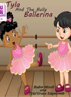 海外直订Tyla and The Bully Ballerina 泰拉和那个欺负人的芭蕾舞演员