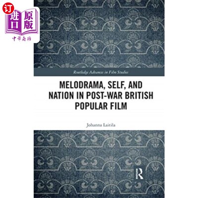 海外直订Melodrama, Self and Nation in Post-War British P... 战后英国通俗电影中的情节剧、自我与民族