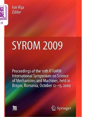 海外直订Syrom 2009: Proceedings of the 10th Iftomm International Symposium on Science of 第10届国际机械与机械科学研