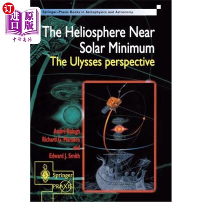 海外直订The Heliosphere Near Solar Minimum: The Ulysses Perspective 太阳极小值附近的日光层：尤利西斯的观点
