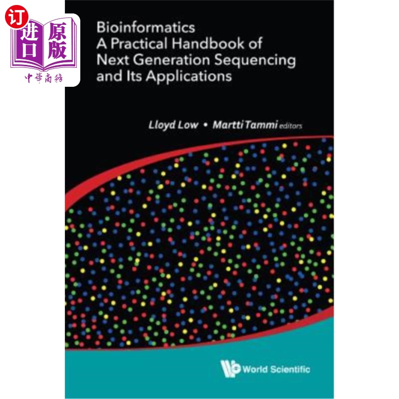 海外直订Bioinformatics: A Practical Handbook of Next Generation Sequencing and Its Appli 生物信息学:下一代测序及其