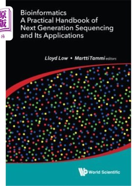海外直订Bioinformatics: A Practical Handbook of Next Generation Sequencing and Its Appli 生物信息学:下一代测序及其