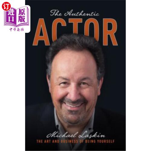 海外直订The Authentic Actor: The Art and Business of Being Yourself 真正的演员：做你自己的艺术和商业