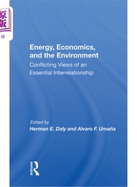 海外直订Energy, Economics, and the Environment: Conflicting Views of an Essential Interr 能源、经济和环境:对基本相