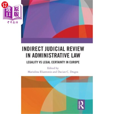 海外直订Indirect Judicial Review in Administrative Law: Legality vs Legal Certainty in E 行政法中的间接司法审查:欧