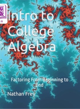 海外直订Intro to College Algebra: Factoring From Beginning to End 大学代数导论:因数分解从头到尾