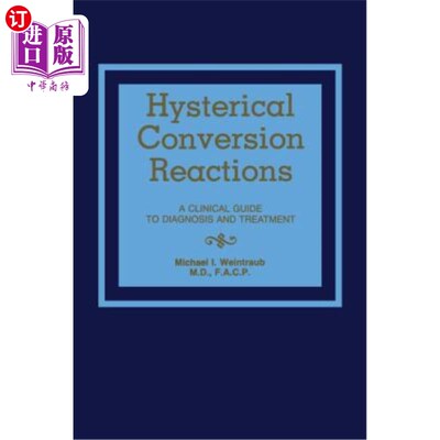 海外直订医药图书Hysterical Conversion Reactions: A Clinical Guide to Diagnosis and Treatment 癔病转化反应：诊断和治