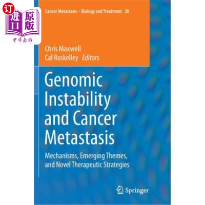 海外直订医药图书Genomic Instability and Cancer Metastasis: Mechanisms, Emerging Themes, and Nove 基因组不稳定性和癌