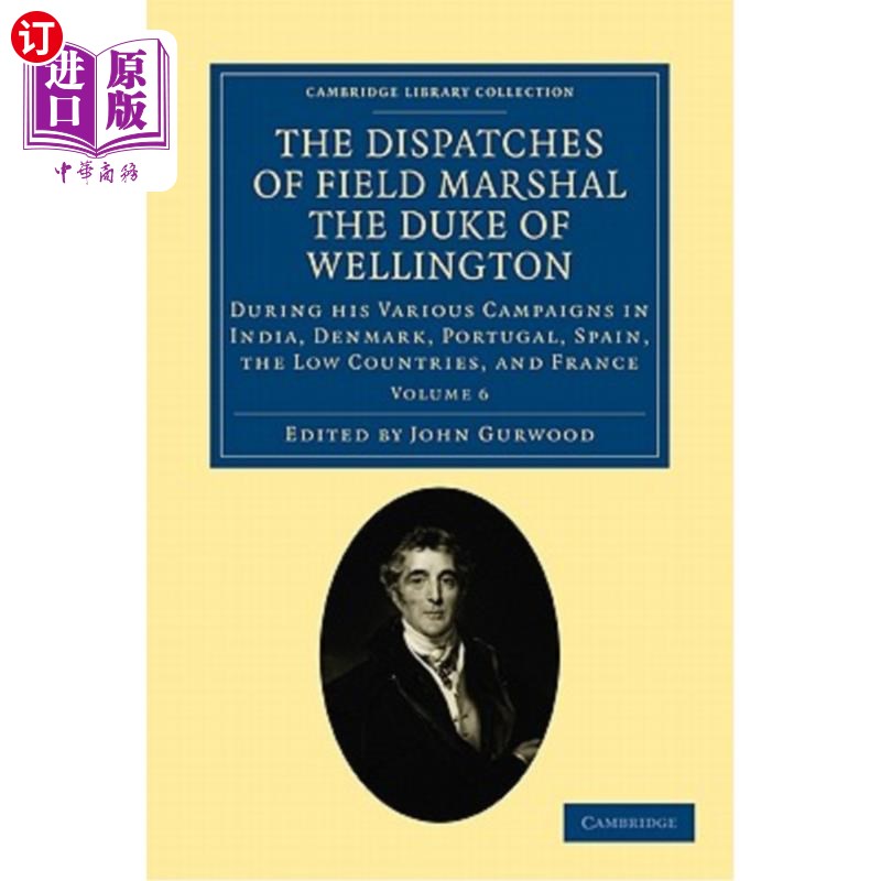 海外直订The Dispatches of Field Marshal the Duke of Wellington: During His Various Campa 威灵顿公爵元帅的派遣：在他
