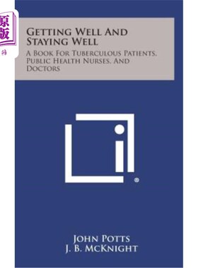 海外直订Getting Well and Staying Well: A Book for Tuberculous Patients, Public Health Nu 获得健康和保持健康：一本给