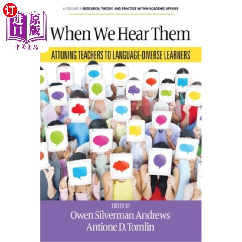 海外直订When We Hear Them: Attuning Teachers to Language-Diverse Learners 当我们听到他们：让教师适应不同语言的学习