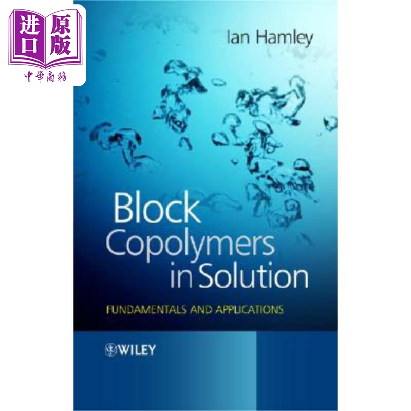 现货 溶解嵌段共聚物 原理与应用 Block Copolymers In Solution 英文原版 Ian Hamley 中商原版