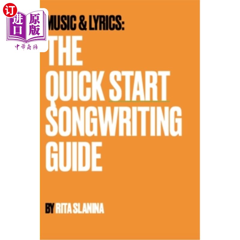 海外直订Music & Lyrics: The QuickStart Guide To Songwriting 音乐和歌词:歌曲创作的快速入门指南