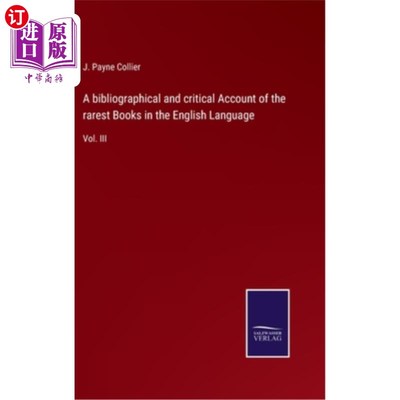 海外直订A bibliographical and critical Account of the rarest Books in the English Langua 在英语语言中珍贵的书籍的书