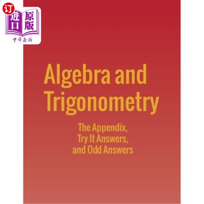 海外直订Algebra and Trigonometry: The Appendix, Try It Answers and Odd Answers 代数和三角学：附录，试着解答和奇数解