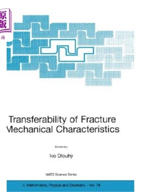 海外直订Transferability of Fracture Mechanical Characteristics 断裂力学特性的传递性